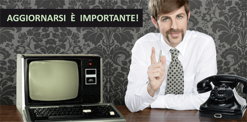 Aggioranarsi è importante!